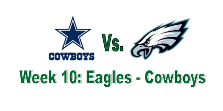 Week 10: Philadelphia Eagles Vs Dallas Cowboys 
