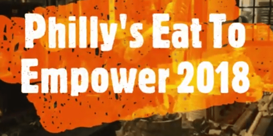 Philadelphia's Eat To Empower 2018 ReCap Video